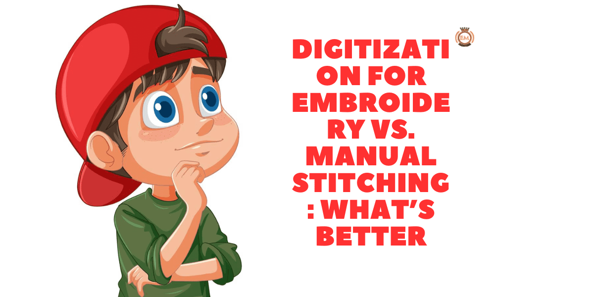 Digitization for Embroidery vs. Manual Stitching What’s Better