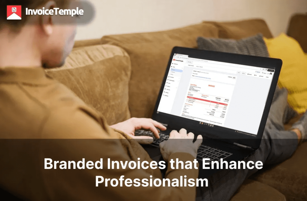 Branded Invoices: The Key to a Professional Business Image in 2025 2 InvoiceTemple