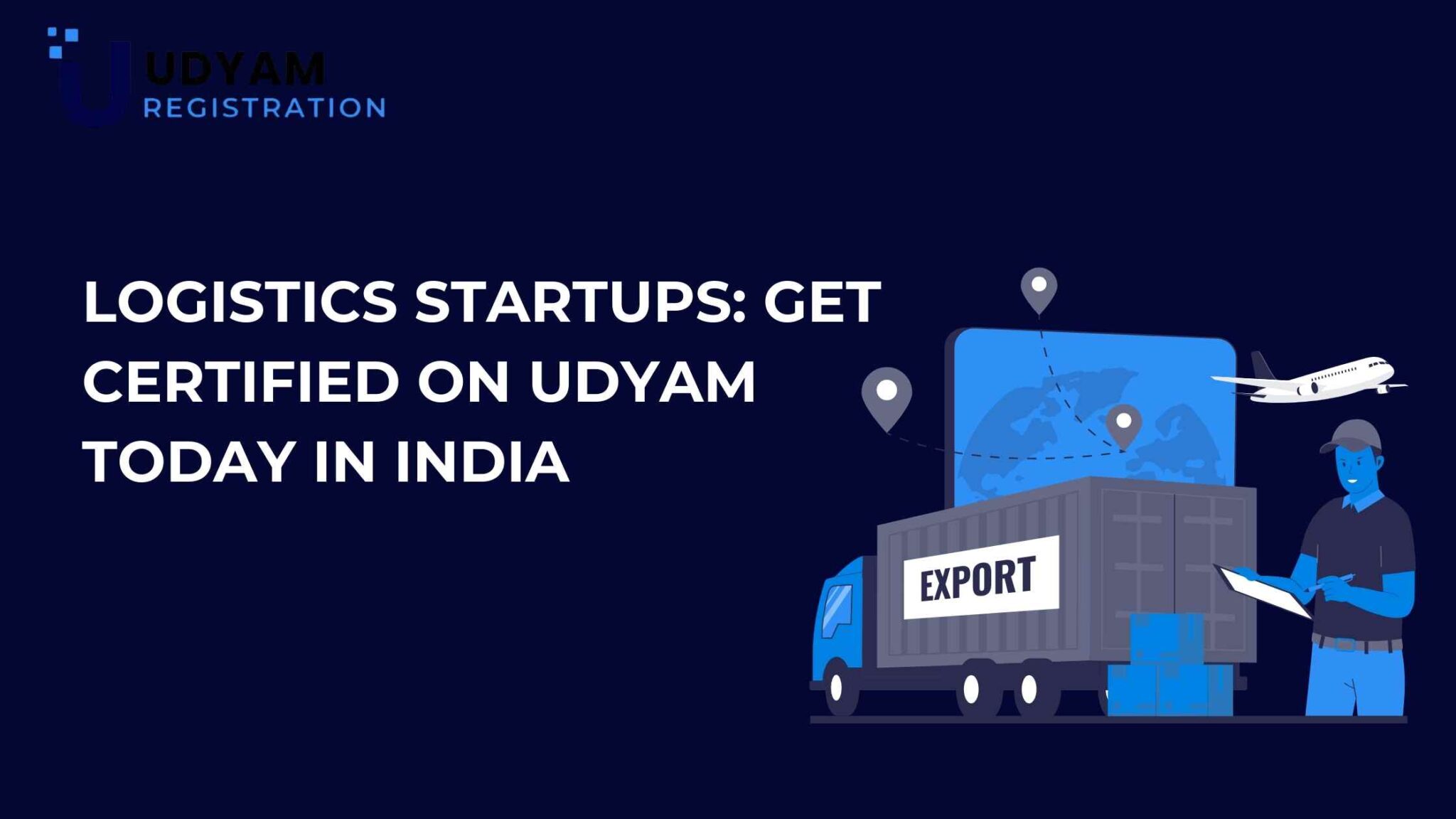 Logistics Startups Get Certified on Udyam Today in India