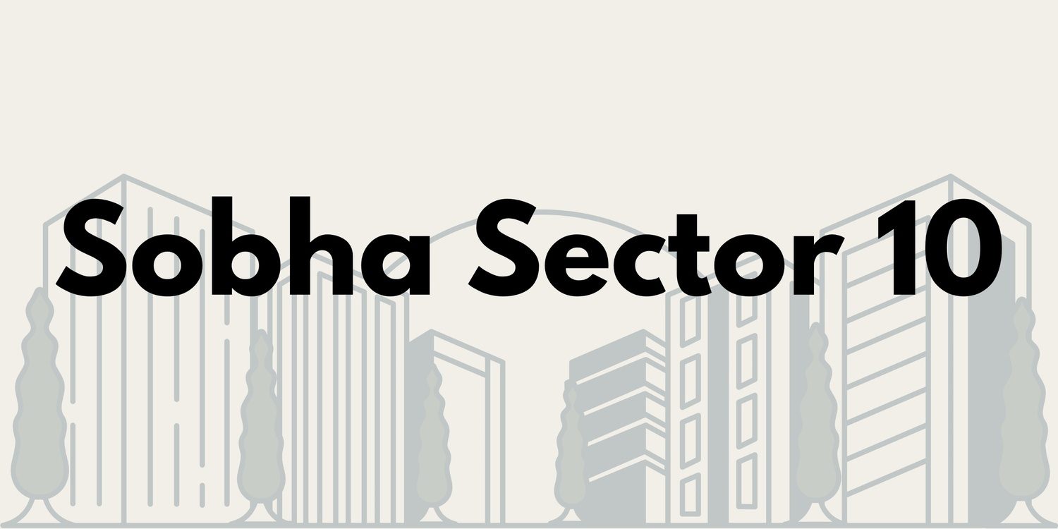 Sobha Sector 10