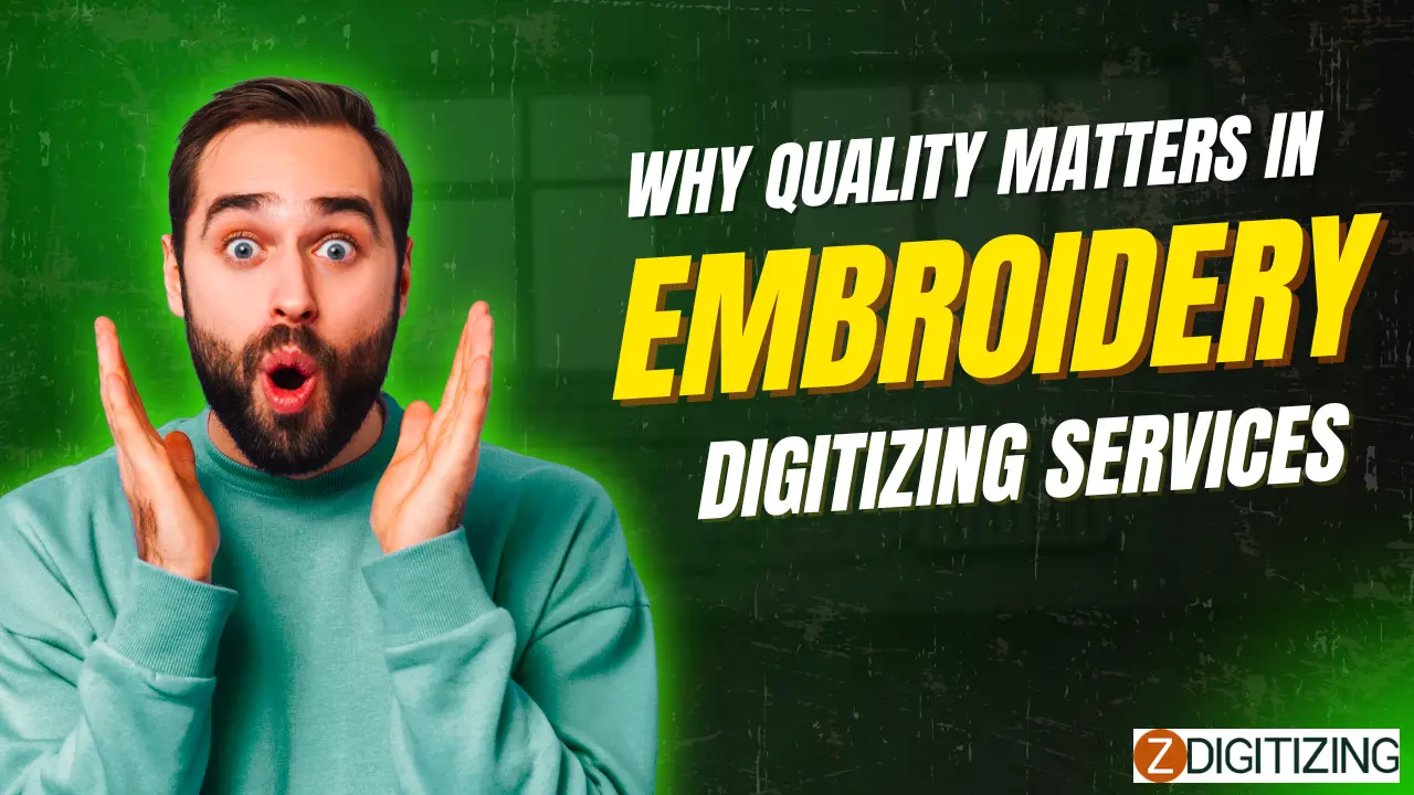 Why Quality Matters in Embroidery Digitizing Services