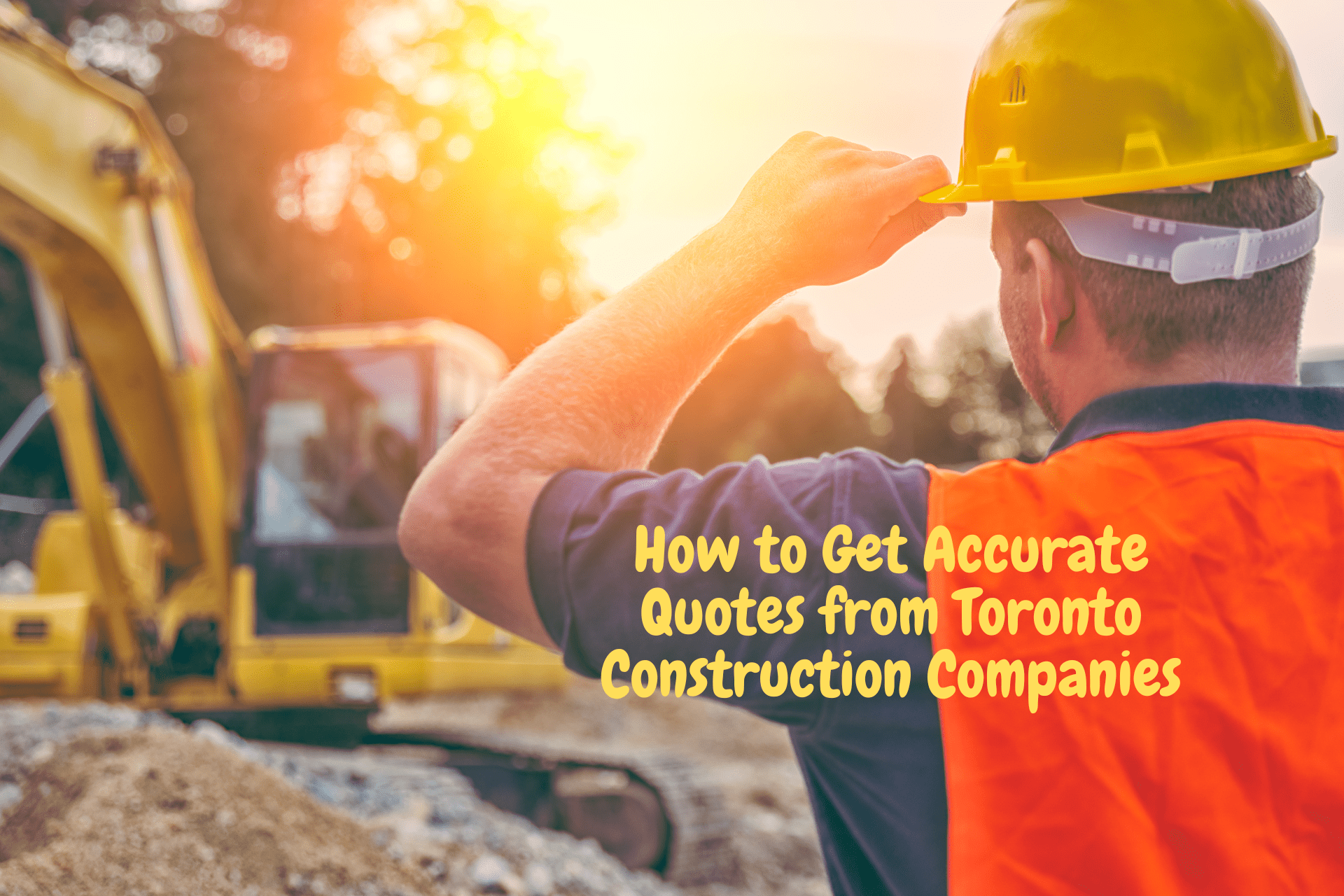 How to Get Accurate Quotes from Toronto Construction Companies