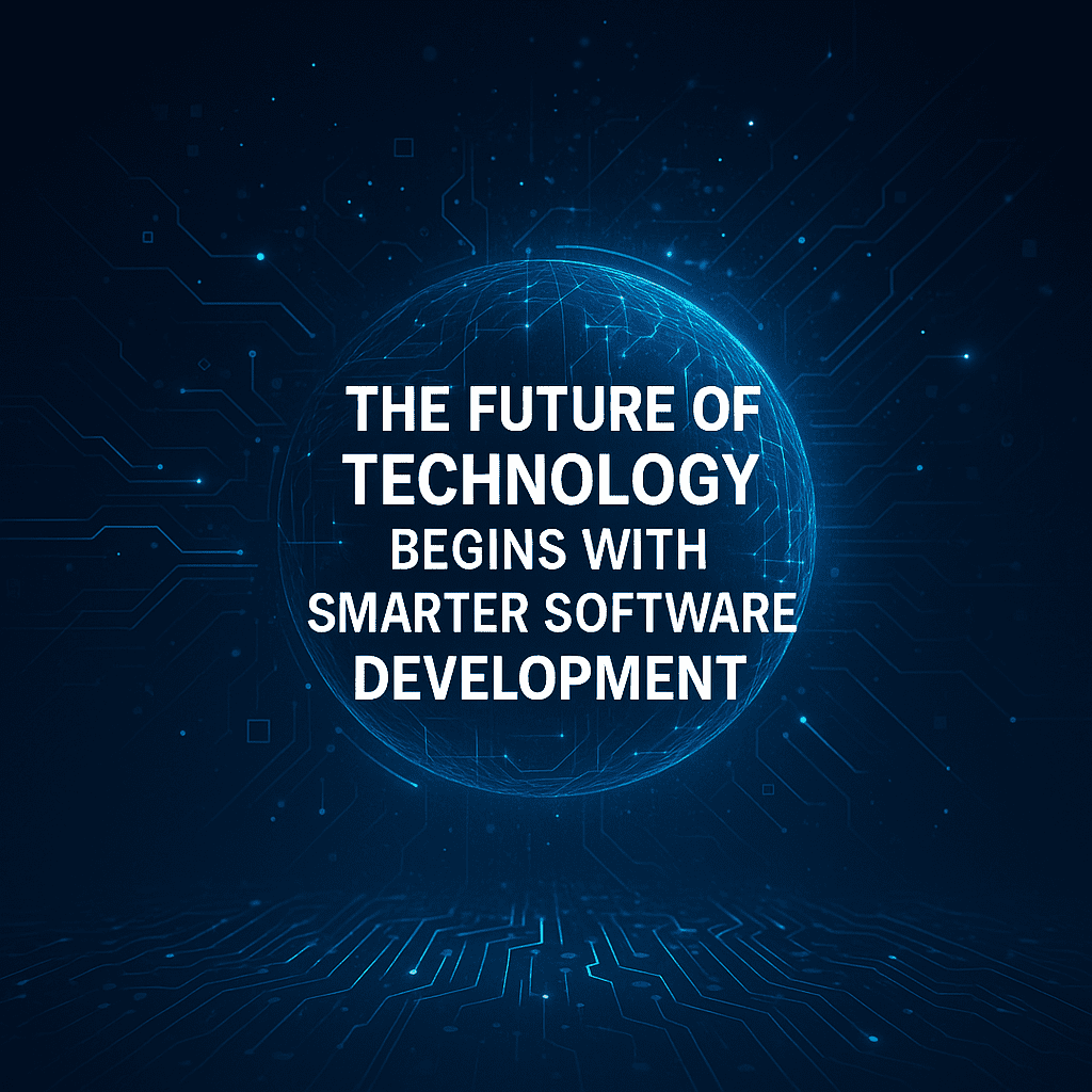 The Future of Technology Begins with Smarter Software Development 2 future technology trends 3