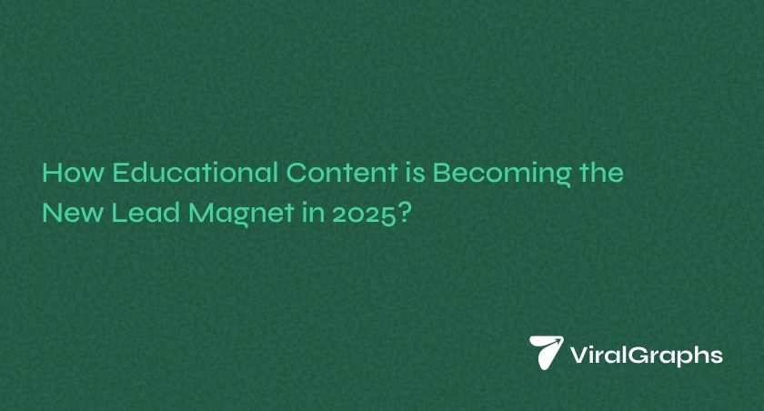 How Educational Content is Becoming the New Lead Magnet in 2025? 2 How Educational Content is Becoming the New Lead Magnet in 2025 1