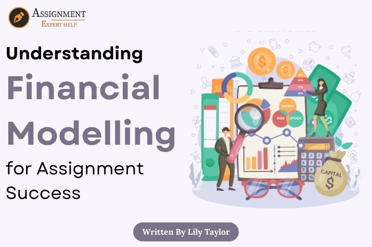 Understanding the Basics of Financial Modelling for Assignments