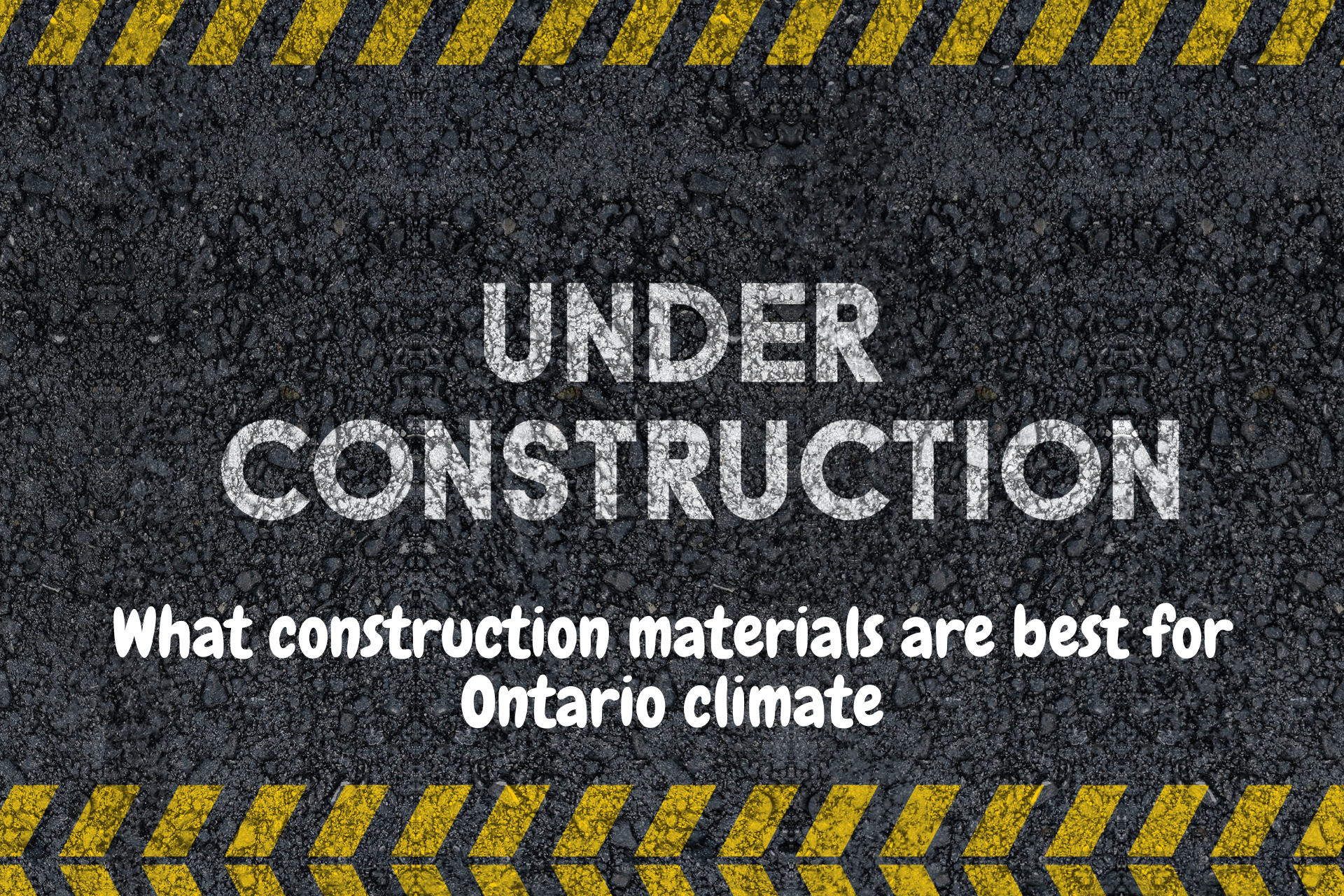 What construction materials are best for Ontario climate